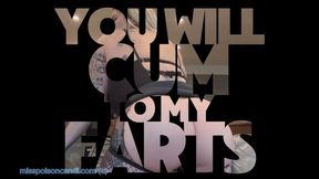 You Will Cum To My Farts