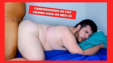 Caminhoneiro Da Rola Grande e Grossa Alivia o Tesão Fodendo Rabo de Homem No Sigilo (COMPLETO)