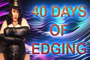 40 DAYS OF EDGING