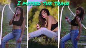 I missed the train