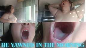 Morning yawn!! A simple yawn… that ended in an exhibitionist moment
