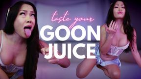 Taste your Goon Juice