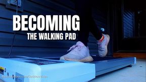 Becoming the walking pad