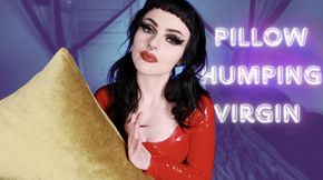 Pillow Humping Virgin
