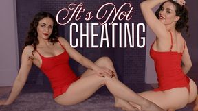 It's Not Cheating