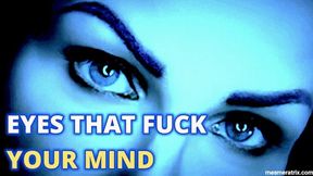 EYES THAT FUCK YOUR MIND