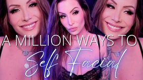 A Million Ways to Self Facial