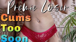 Premie Loser Cums Too Soon