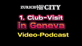 First Club-Visit in GENEVA (Switzerland) &ndash_ XXX-PODCAST
