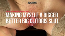 Making Myself A Bigger Better Big Clitoris Slut (ES490)