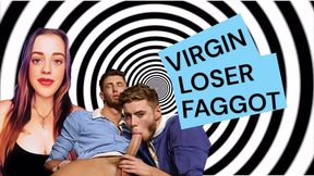 Virgin Loser Faggot