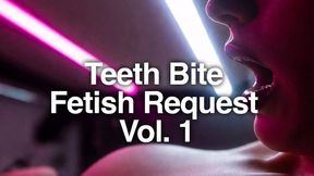 Teeth Bite Fetish Request Vol 1