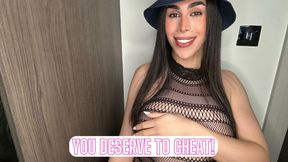 You Deserve to Cheat!