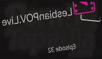 Lesbian POV: Blondeliberal & Yara Sol - Episode 32