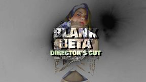 BLANK BETA: Director's Cut - Ego Erasure