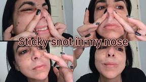 Sticky snot invading my nose