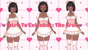 Intro To Celesbot: The Brat