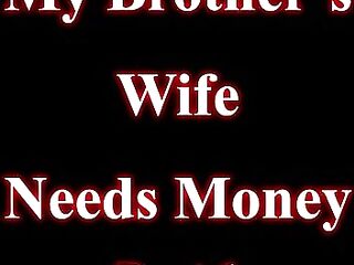 Brothers Wife Needs Cash Part 1 Scarlett Gushes