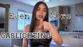 Even More Gaslighting