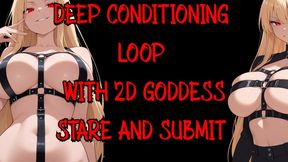 Deep Conditioning Loop with 2D Goddess Stare and Submit