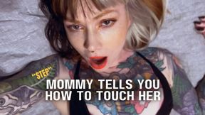 Step-Mommy tells you how to touch her - Taboo Instructional Jerk off Instructions for how to please your step-mom