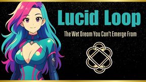 Lucid Loop The Wet Dream You Can t Emerge From I Mesmerize Video by Mistress Amethyst