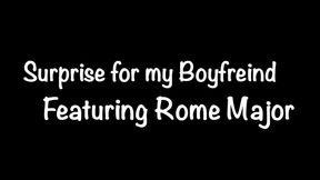 Surprise Pussy for My Boyfriend Rome Major