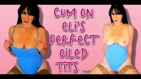 Cum on Eli's perfect Oiled Tits