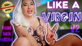 Like A Virgin V2 : Head Fuck Edition - Hardcore Femdom Virgin Humiliation | 100% Pure Degradation Series | Mocking Laughter & Verbal Humiliation