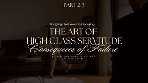 (2/3) Consequences of Failure - The Art of High Class Servitude