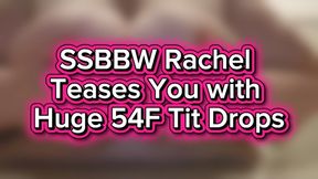 BBW Rachel Teases You with Huge 54F Tit Drops