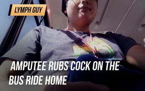 Amputee rubs cock on the bus ride home