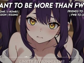 I wanted to be more than FWBs! -- ASMR RP [Wholesome] [SFW]