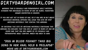 Dirtygardengirl in blude fishnet take big dong in her anal hole &amp_ prolapse