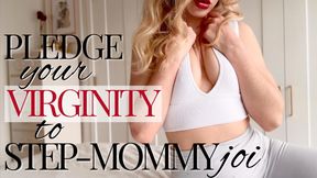 Pledge your virginity to Step-Mommy - JOI