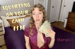 Spoiled Brat Squirts on your Cash Margo Starr