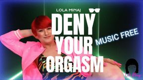 20230904 DENY YOUR ORGASM NO MUSIC Lola Minaj Trans AUDIO ONLY