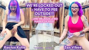 we’re locked out + have to pee outside!