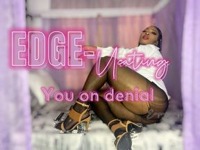 EDGE-ucating You On Denial