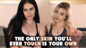 The Only Skin You'll Ever Touch is Your Own - Amber, Gabie