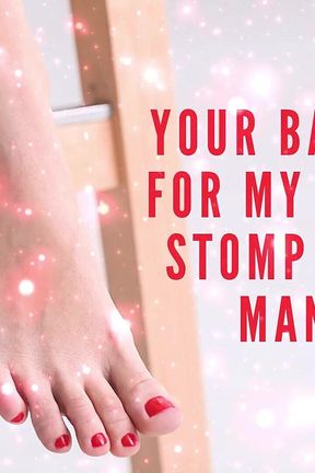 Your Balls Exist for My Feet - I&#039;ll Stomp Out Your Manhood
