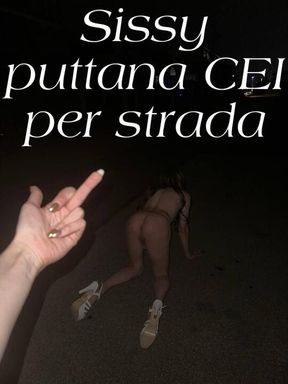 CEI per strada sissy puttana