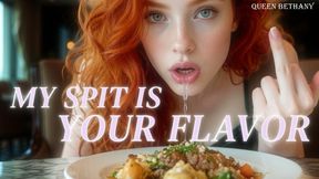 My Spit is Your Flavor