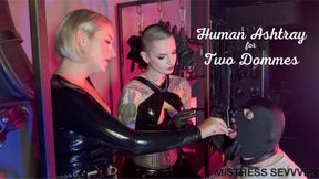 Human Ashtray for Two Dommes