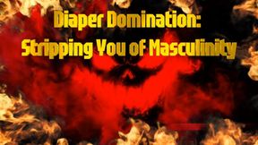 Diaper Domination: Stripping You of Masculinity