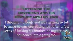 Fattening the Boyfriend and his Brother with My Cock
