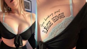 Lace Edge, your breaking point