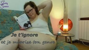 Je t'ignore et méprise ton genre
