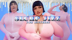 Slurp Jizz for Mistress