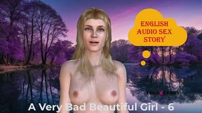a very bad beautiful girl - 6 : english audio sex story